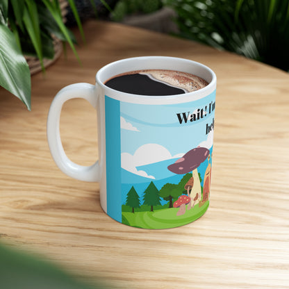 Wait , I'm Rushing to Help You Ceramic Mug 11oz