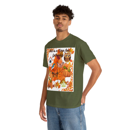 Fall Is A Time For Gathering Unisex Heavy Cotton Tee