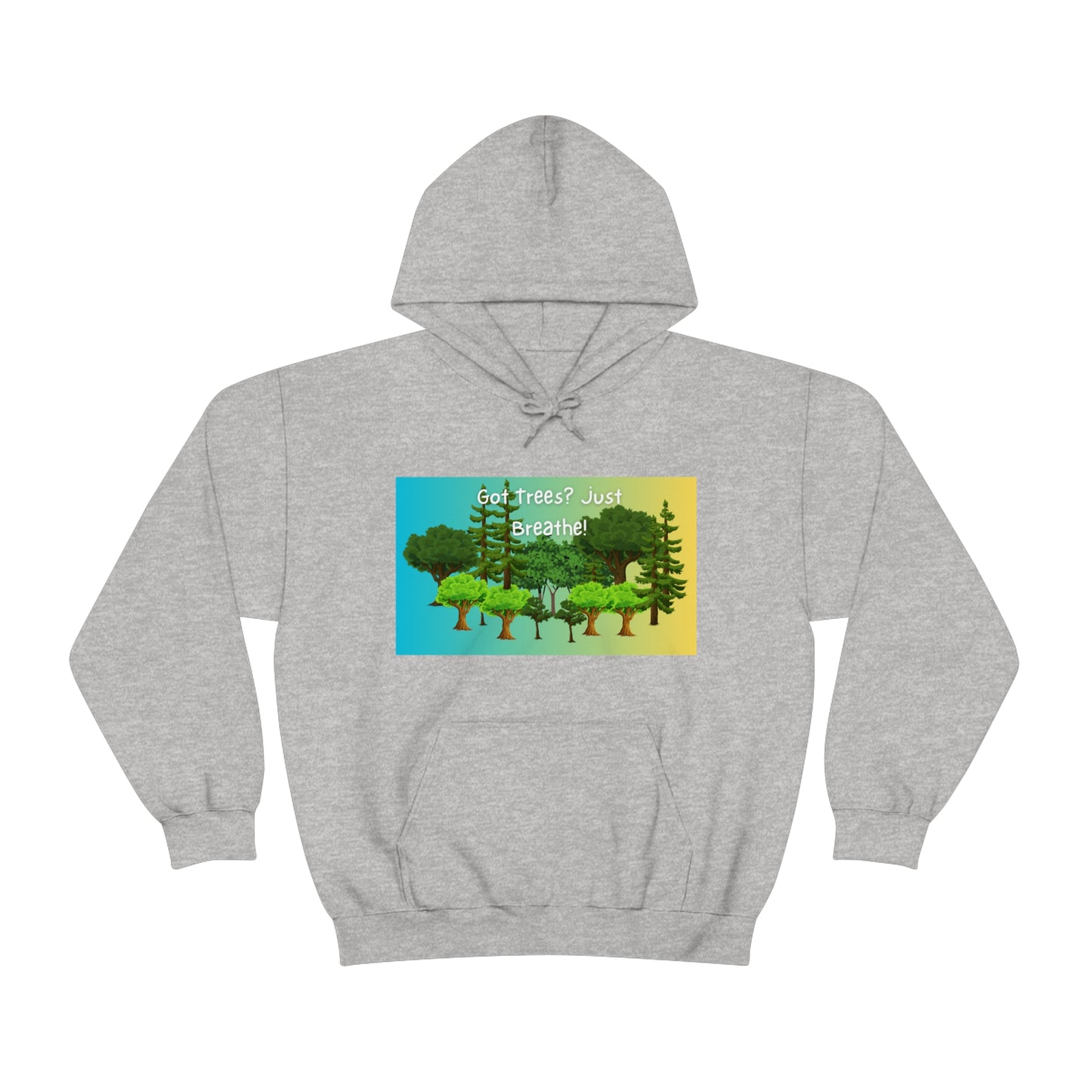 Got Trees? Just Breathe Unisex Heavy Blend™ Hooded Sweatshirt