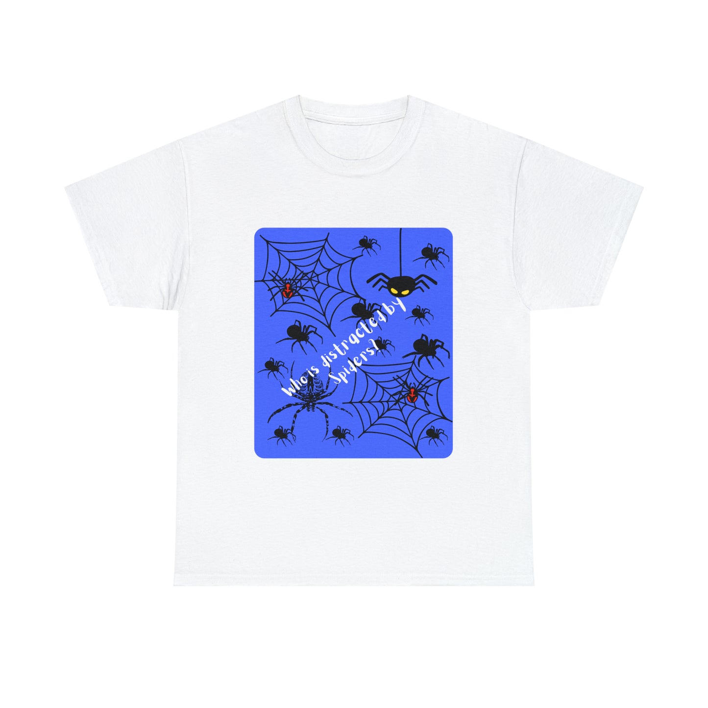 Who Is Distracted By Spiders? Unisex Heavy Cotton Tee