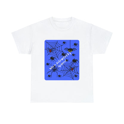 Who Is Distracted By Spiders? Unisex Heavy Cotton Tee