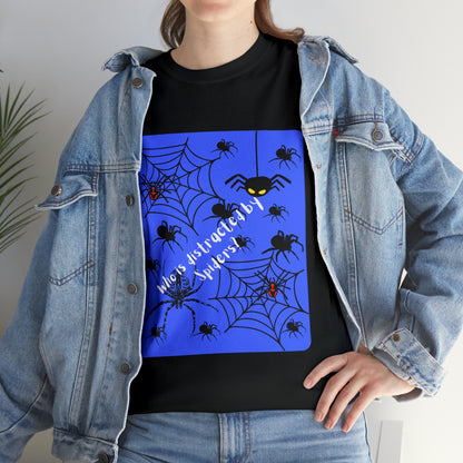 Who Is Distracted By Spiders? Unisex Heavy Cotton Tee