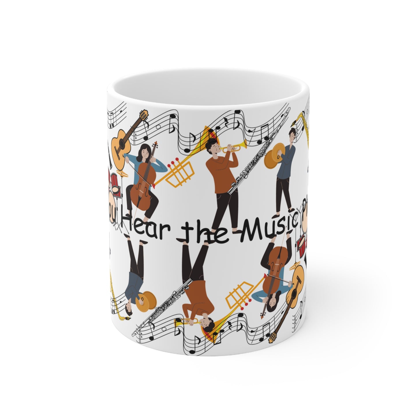 Can You Hear the Music Playing? Ceramic Mug 11oz