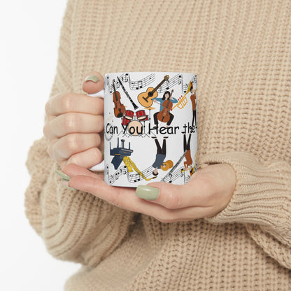 Can You Hear the Music Playing? Ceramic Mug 11oz