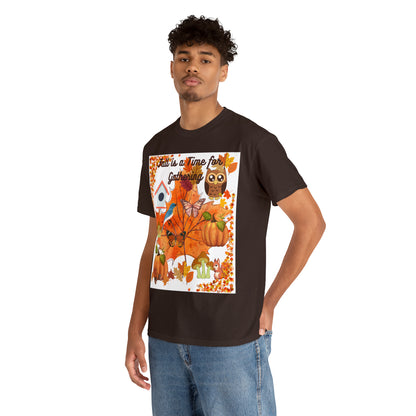 Fall Is A Time For Gathering Unisex Heavy Cotton Tee