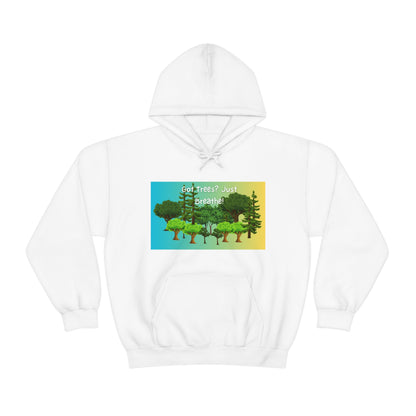 Got Trees? Just Breathe Unisex Heavy Blend™ Hooded Sweatshirt