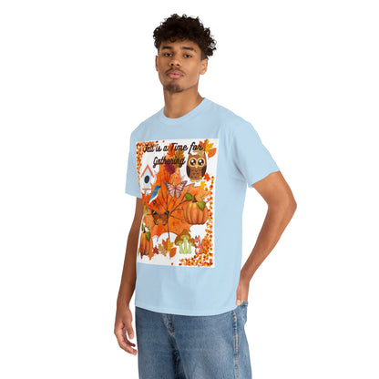 Fall Is A Time For Gathering Unisex Heavy Cotton Tee