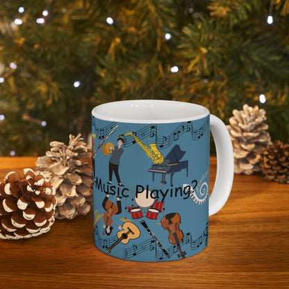 Can You Hear the Music Playing Blue Ceramic Mug 11oz