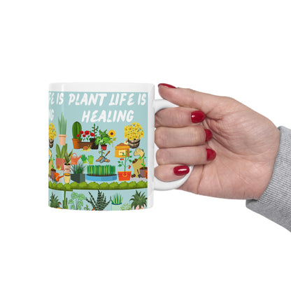 Plant Life Is Healing Ceramic Mug 11oz