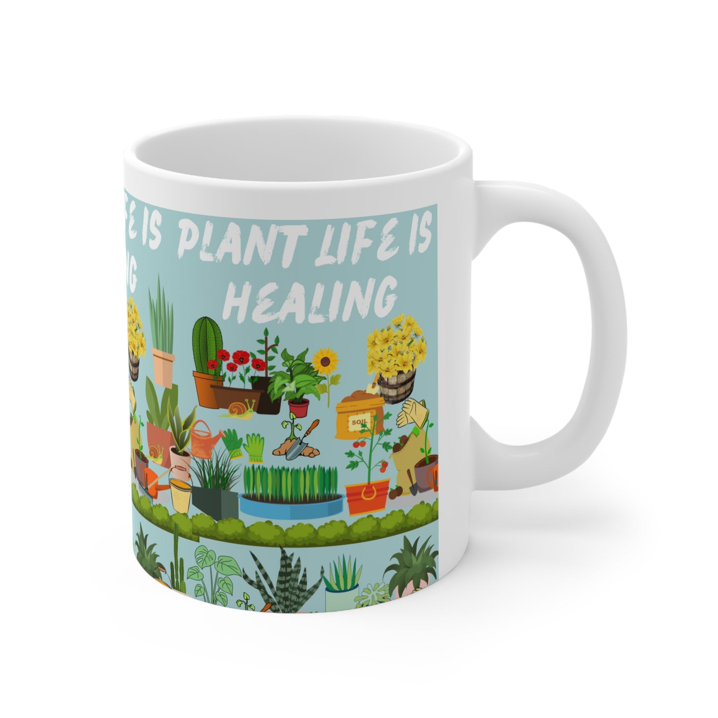 Plant Life Is Healing Ceramic Mug 11oz