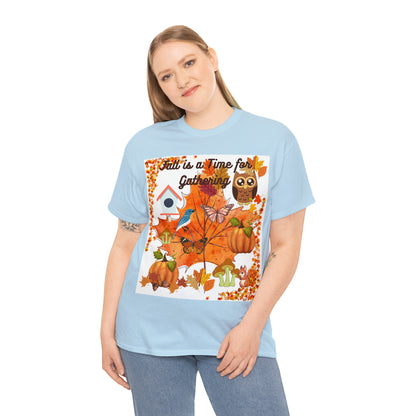 Fall Is A Time For Gathering Unisex Heavy Cotton Tee