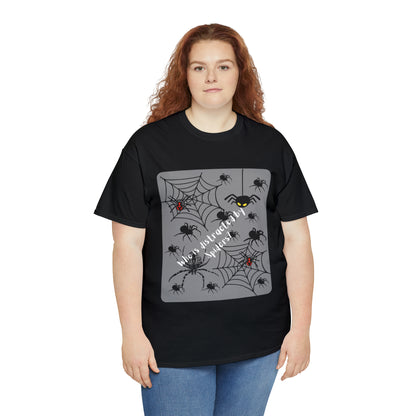 Who is Distracted By Spiders? Unisex Heavy Cotton Tee