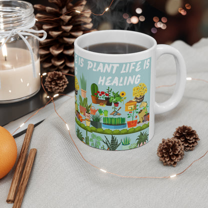 Plant Life Is Healing Ceramic Mug 11oz